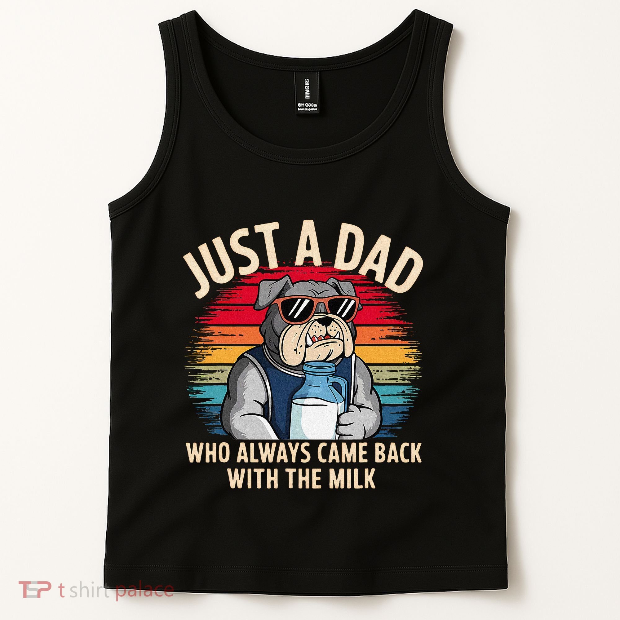 Just A Dad Who Always Came Back With The Milk Bulldog Father Tank Top