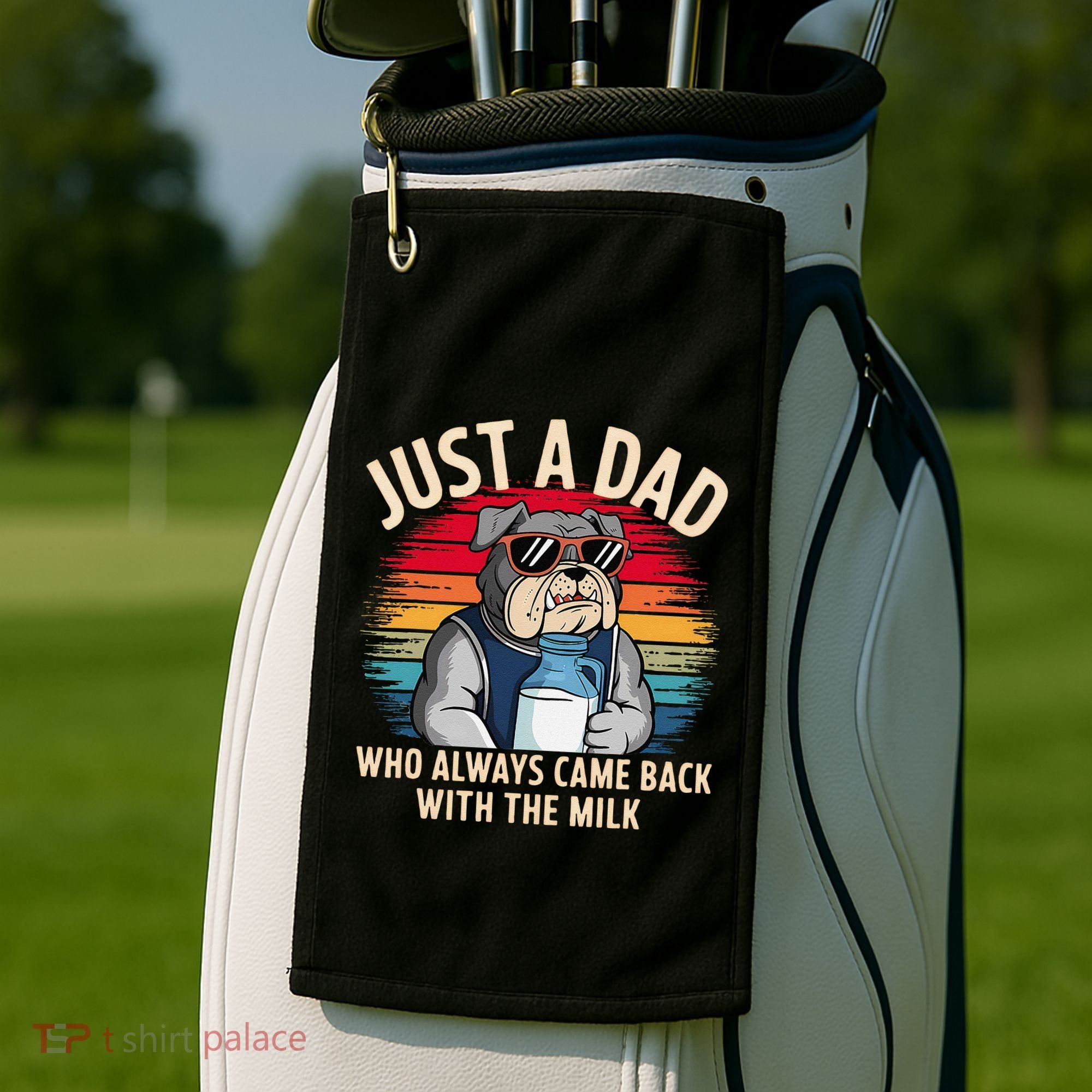 Just A Dad Who Always Came Back With The Milk Bulldog Father Golf Towel