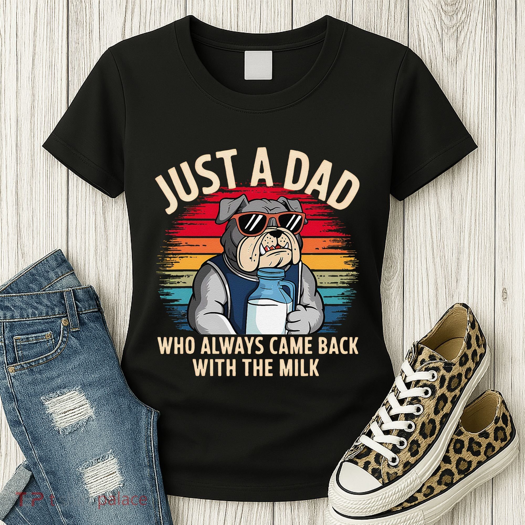 Just A Dad Who Always Came Back With The Milk Bulldog Father Women's T-Shirt