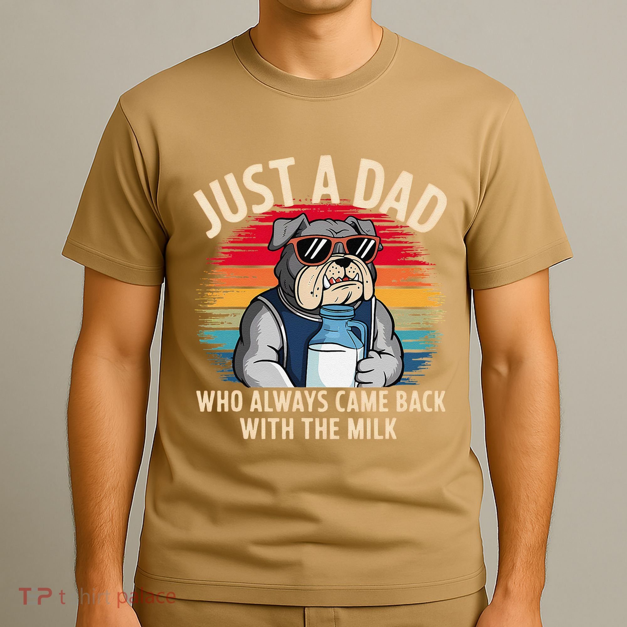 Just A Dad Who Always Came Back With The Milk Bulldog Father T-Shirt