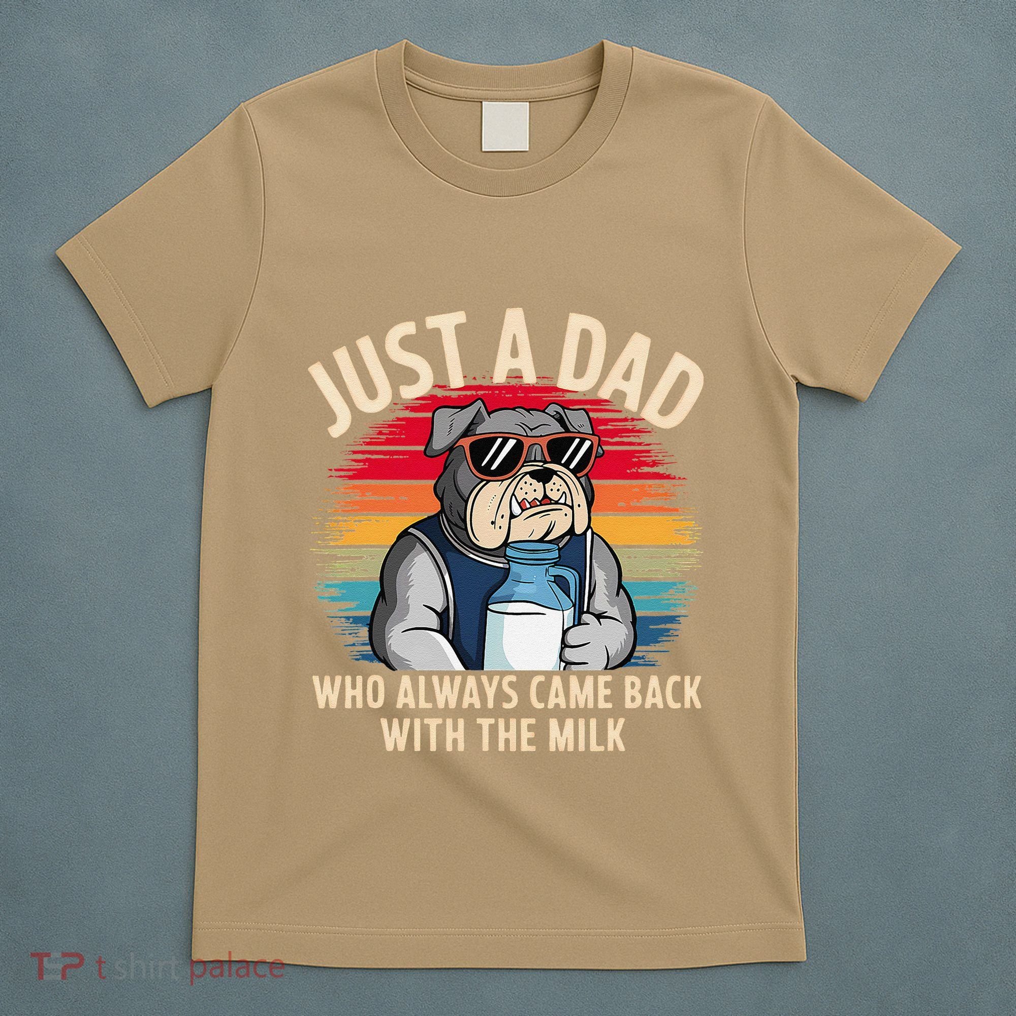 Just A Dad Who Always Came Back With The Milk Bulldog Father T-Shirt