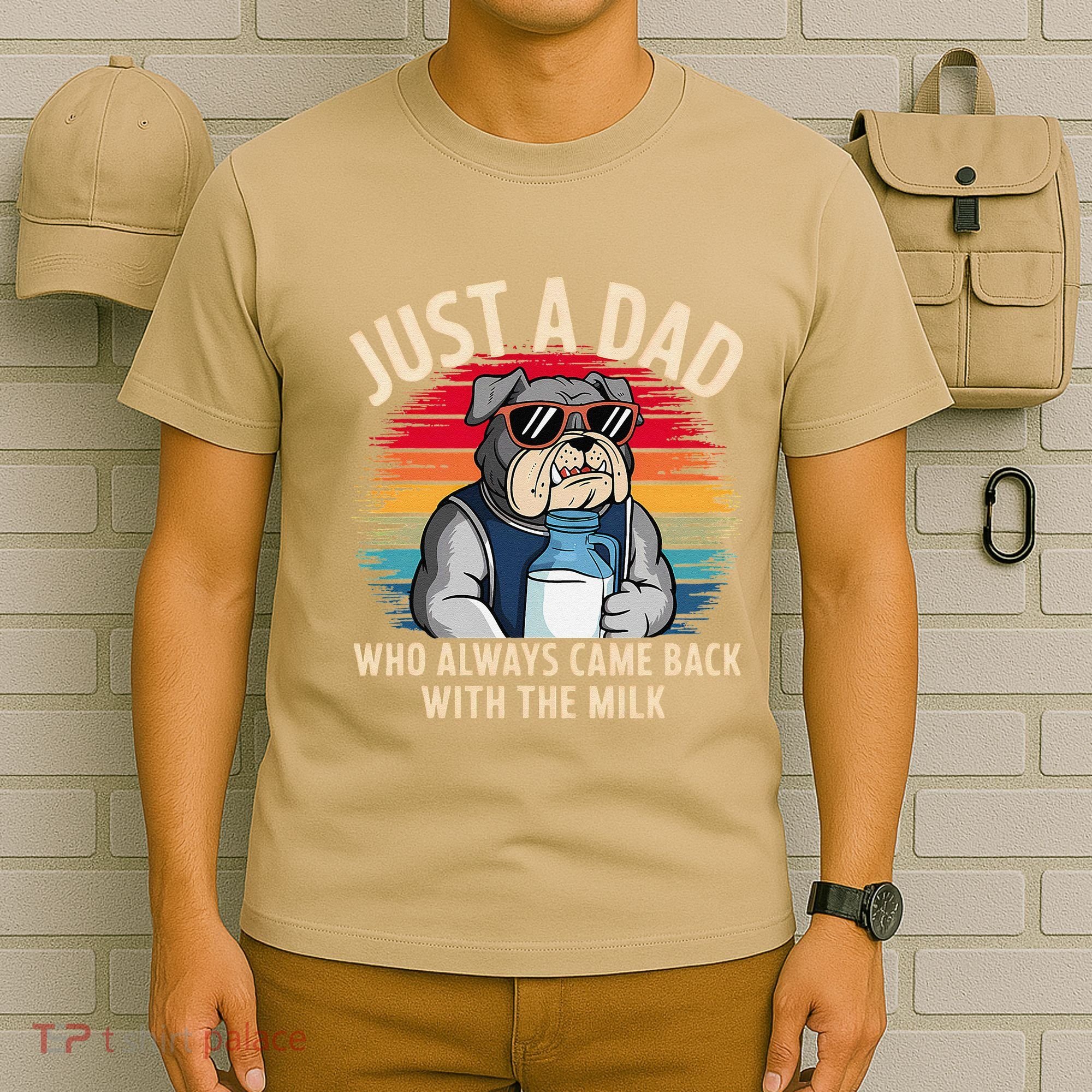Just A Dad Who Always Came Back With The Milk Bulldog Father T-Shirt