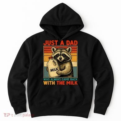 Just A Dad Who Always Came Back With The Milk - Fathers Day  Hoodie