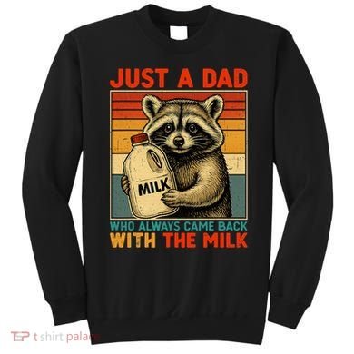 Just A Dad Who Always Came Back With The Milk - Fathers Day  Sweatshirt