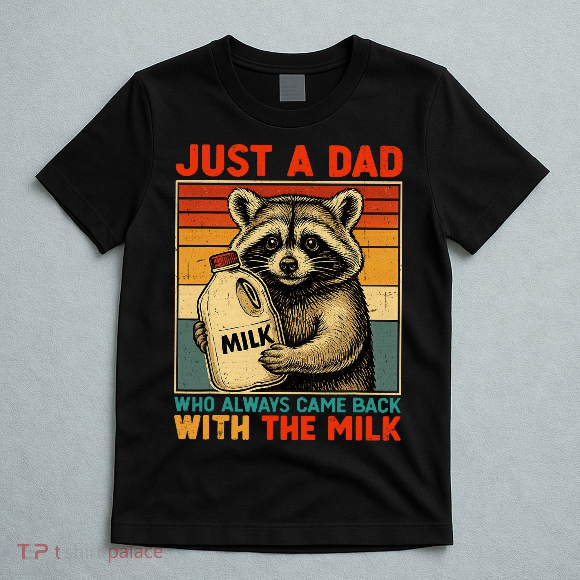 Just A Dad Who Always Came Back With The Milk - Fathers Day  T-Shirt