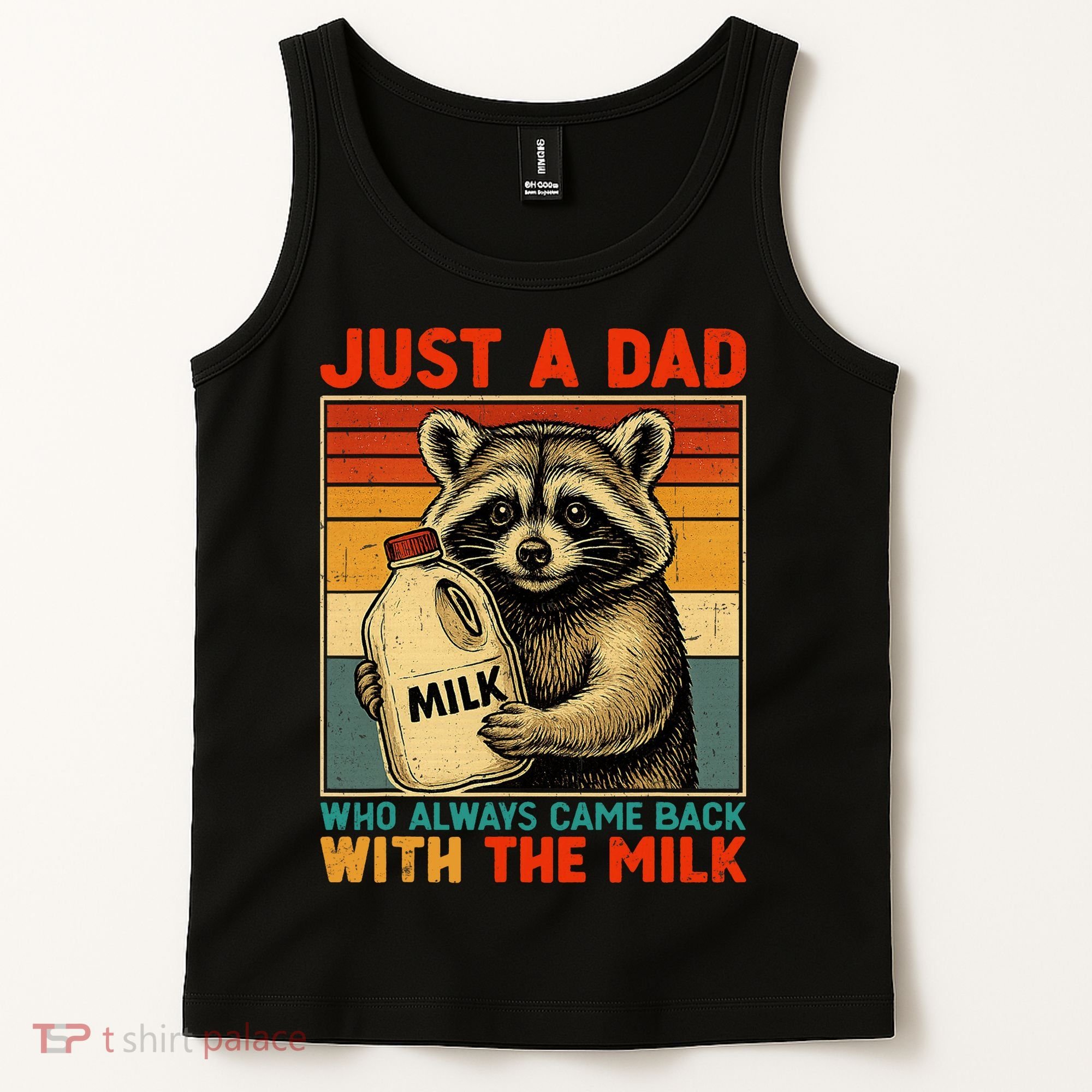 Just A Dad Who Always Came Back With The Milk - Fathers Day  Tank Top