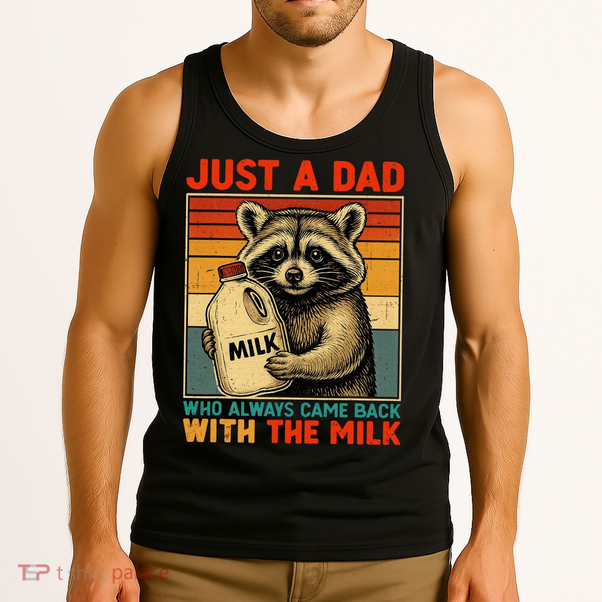 Just A Dad Who Always Came Back With The Milk - Fathers Day  Tank Top