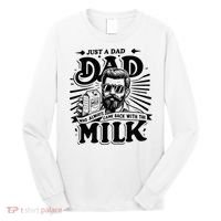 Just A Dad Who Always Came Back With The Milk Funny Father Long Sleeve Shirt thumb 0