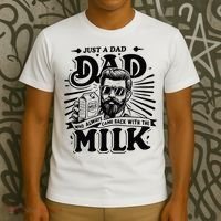 Just A Dad Who Always Came Back With The Milk Funny Father T-Shirt thumb 3
