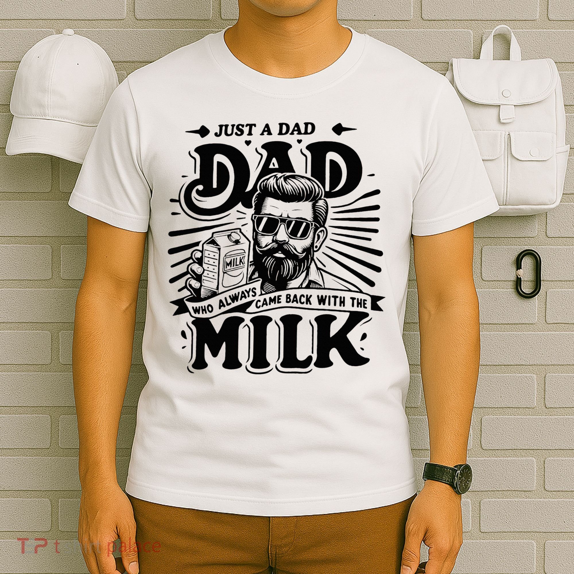 Just A Dad Who Always Came Back With The Milk Funny Father T-Shirt