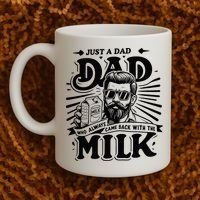 Just A Dad Who Always Came Back With The Milk Funny Father Coffee Mug thumb 2