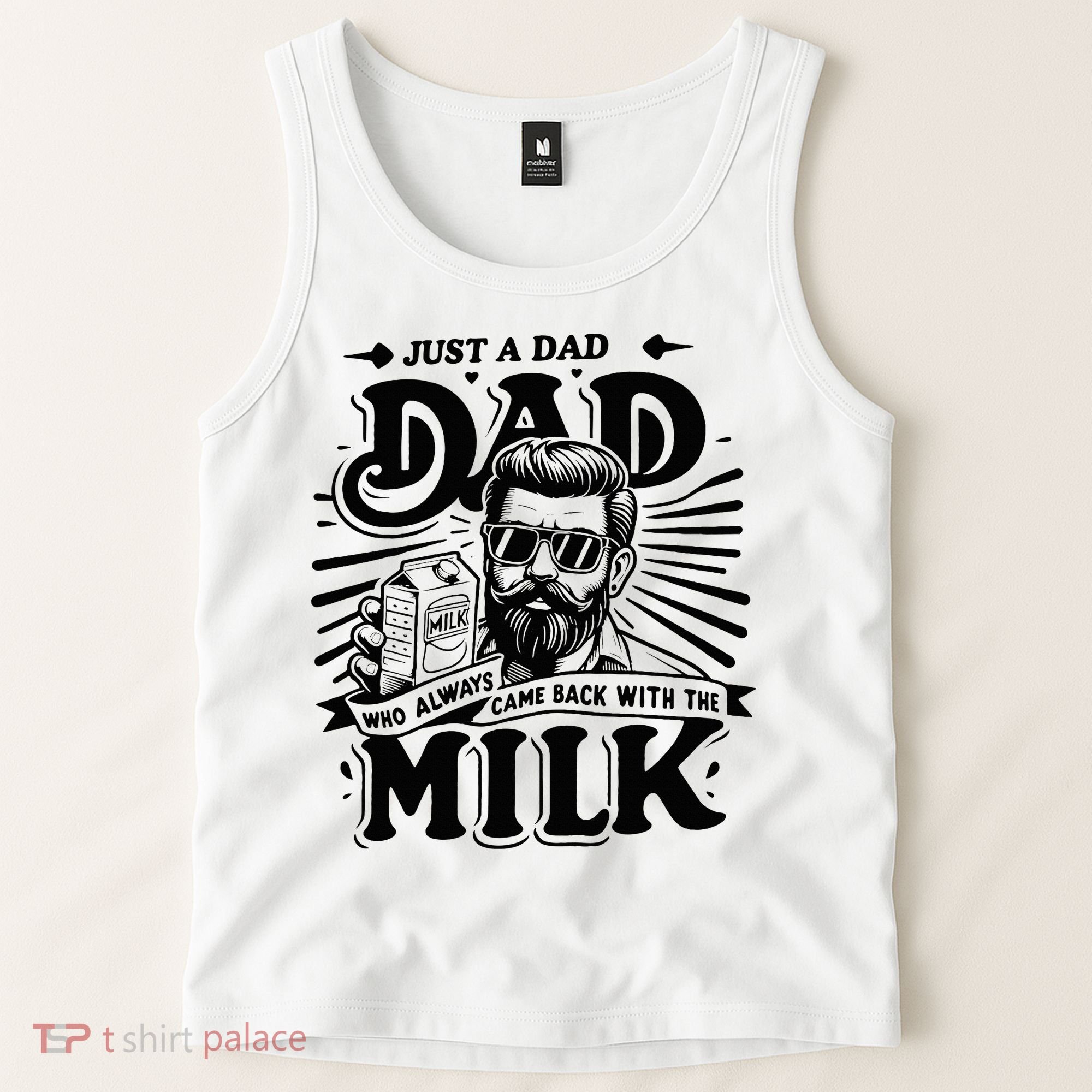 Just A Dad Who Always Came Back With The Milk Funny Father Tank Top