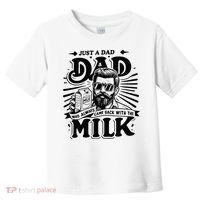 Just A Dad Who Always Came Back With The Milk Funny Father Toddler T-Shirt thumb 0