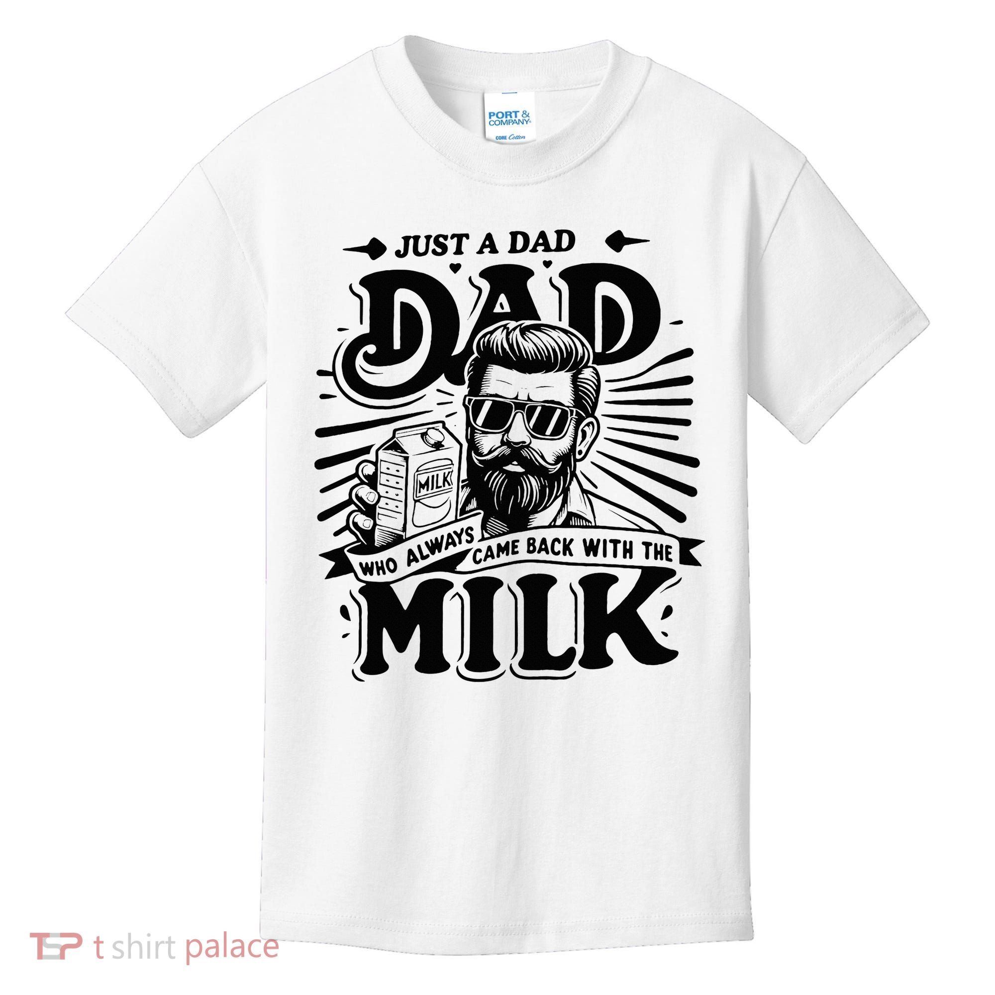 Just A Dad Who Always Came Back With The Milk Funny Father Kids T-Shirt