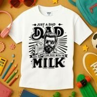 Just A Dad Who Always Came Back With The Milk Funny Father Kids T-Shirt thumb 3