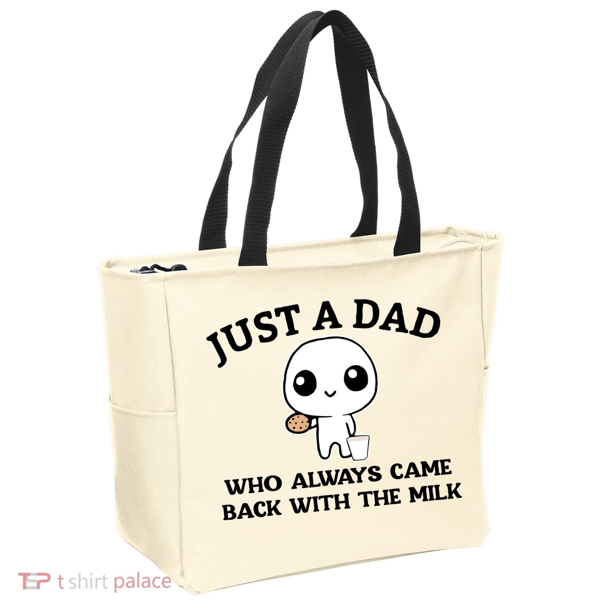 Just A Dad Who Always Came Back With The Milk Tote Bag