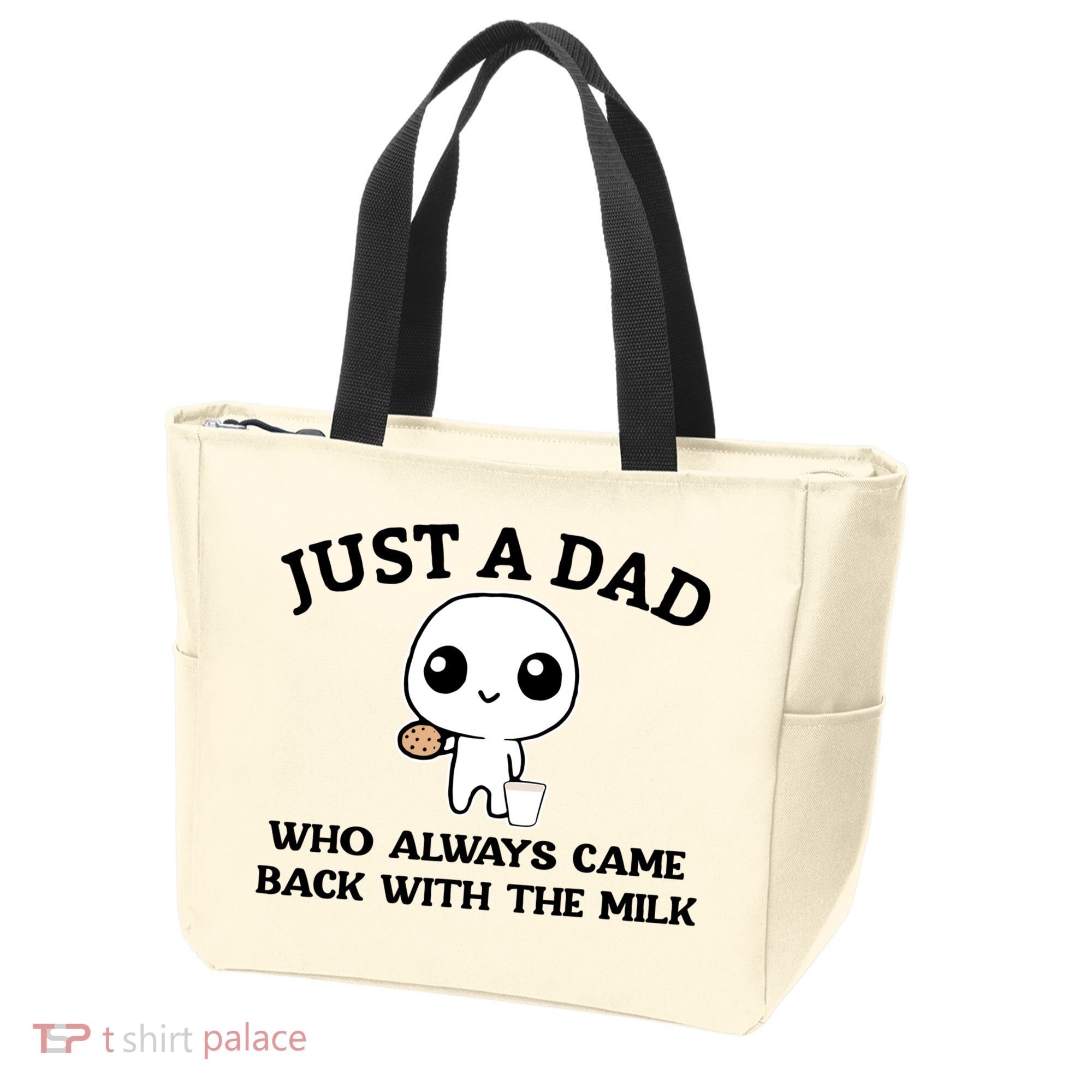 Just A Dad Who Always Came Back With The Milk Tote Bag