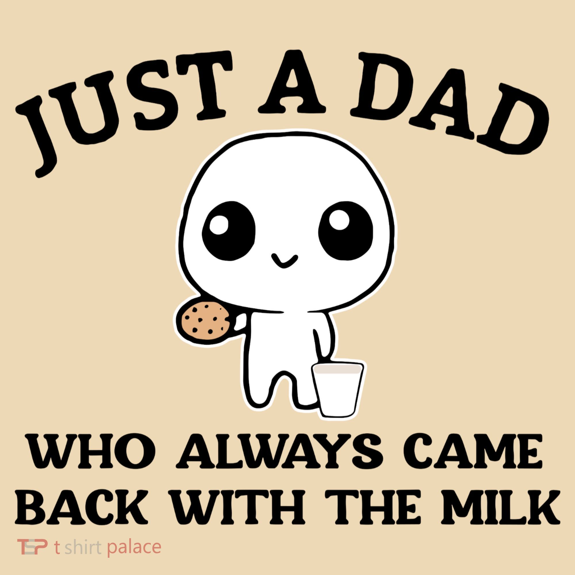 Just A Dad Who Always Came Back With The Milk Tote Bag