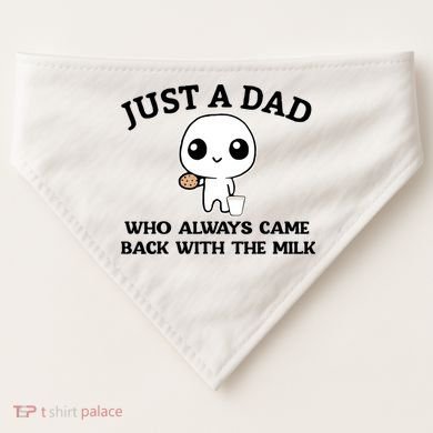 Just A Dad Who Always Came Back With The Milk USA-Made Doggie Bandana