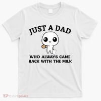 Just A Dad Who Always Came Back With The Milk T-Shirt thumb 0