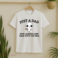 Just A Dad Who Always Came Back With The Milk T-Shirt thumb 2