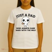 Just A Dad Who Always Came Back With The Milk T-Shirt thumb 4