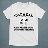 Just A Dad Who Always Came Back With The Milk T-Shirt thumb 5