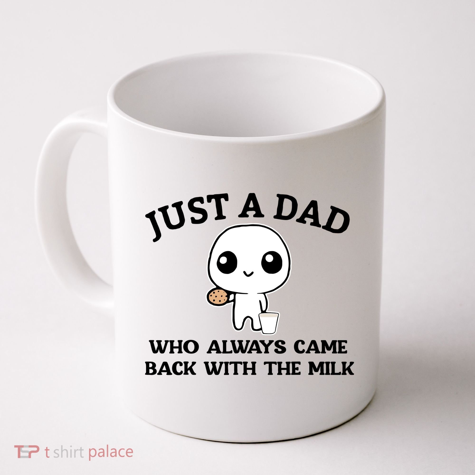 Just A Dad Who Always Came Back With The Milk Coffee Mug