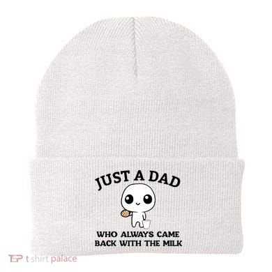 Just A Dad Who Always Came Back With The Milk Beanie