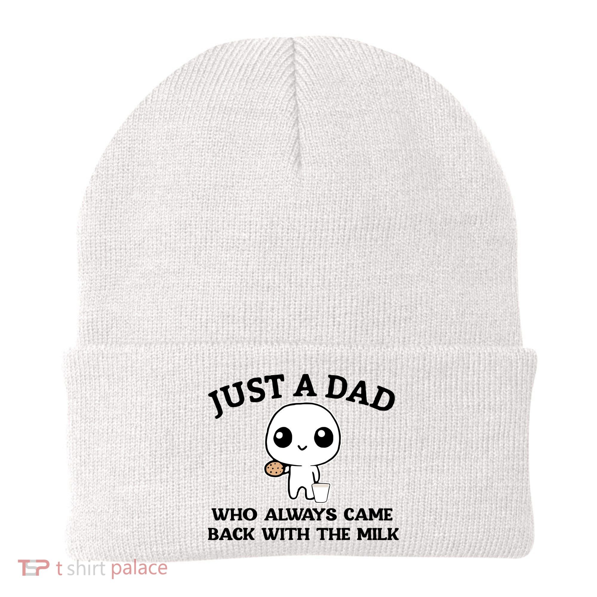 Just A Dad Who Always Came Back With The Milk Beanie