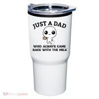 Just A Dad Who Always Came Back With The Milk Tumbler thumb 0