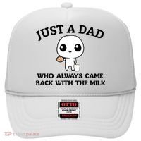 Just A Dad Who Always Came Back With The Milk Hat thumb 0