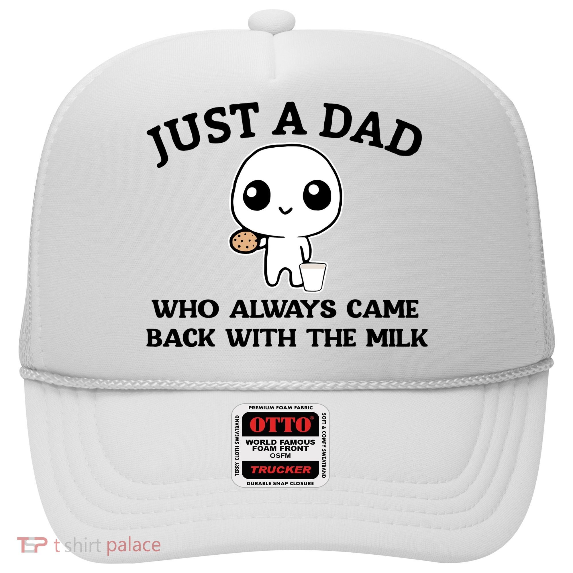 Just A Dad Who Always Came Back With The Milk Hat