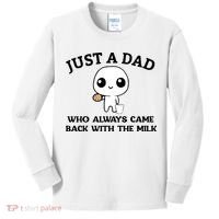 Just A Dad Who Always Came Back With The Milk Kids Long Sleeve Shirt thumb 0