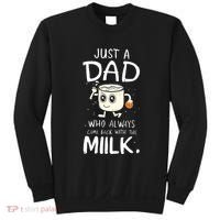 Just A Dad Who Always Came Back With The Milk Sweatshirt thumb 0