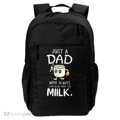 Just A Dad Who Always Came Back With The Milk Backpack