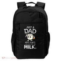 Just A Dad Who Always Came Back With The Milk Backpack thumb 0