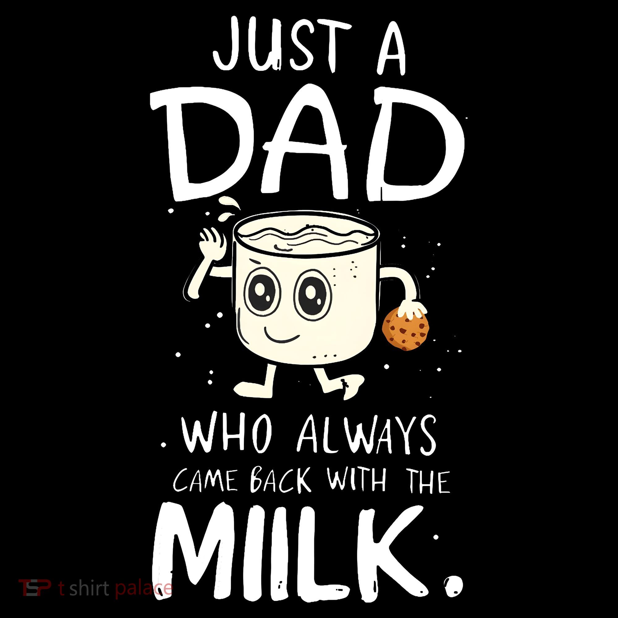 Just A Dad Who Always Came Back With The Milk Coffee Mug