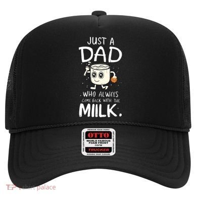 Just A Dad Who Always Came Back With The Milk Hat