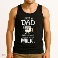 Just A Dad Who Always Came Back With The Milk Tank Top thumb 3