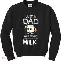 Just A Dad Who Always Came Back With The Milk Kids Sweatshirt thumb 0