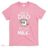 Just A Dad Who Always Came Back With The Milk T-Shirt thumb 0