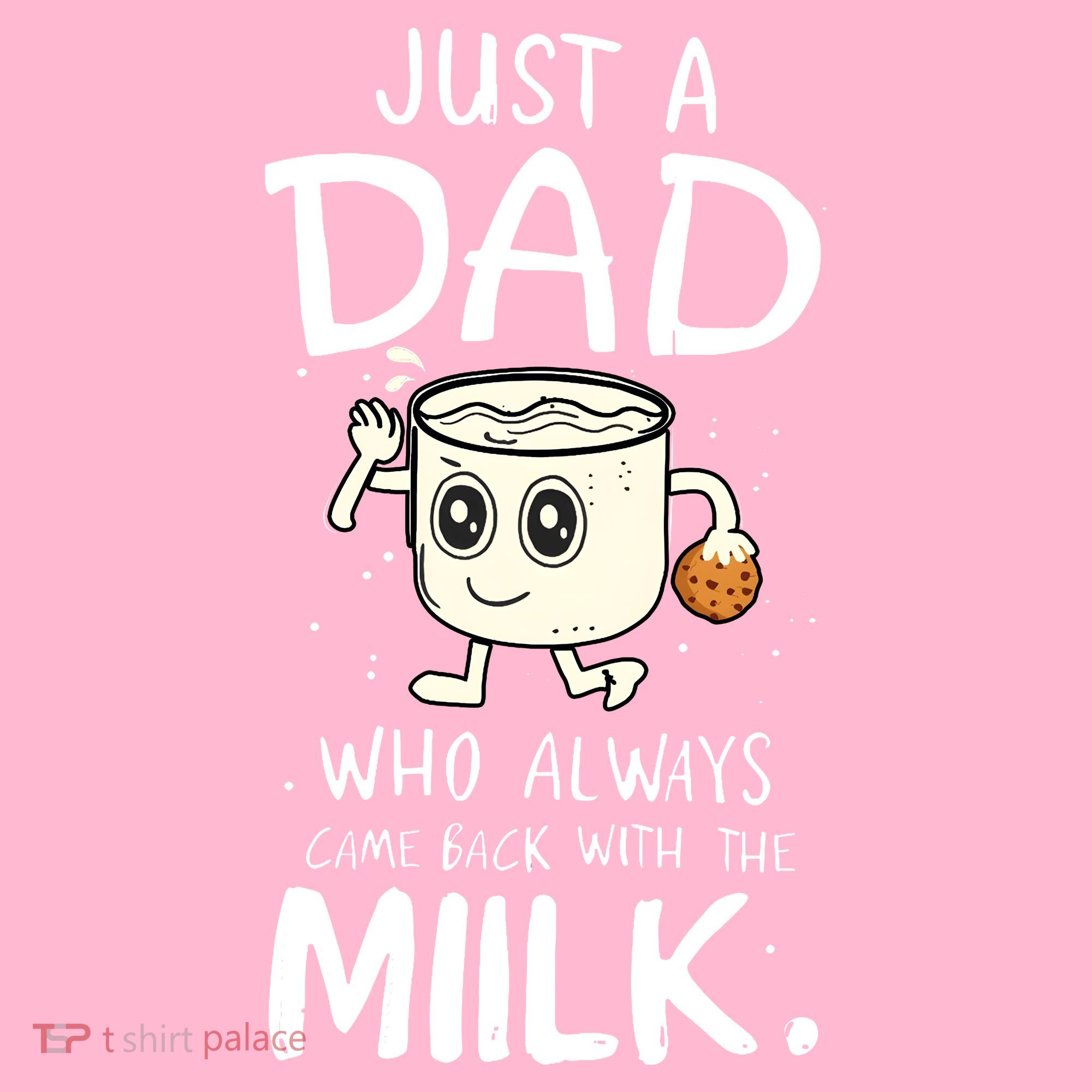 Just A Dad Who Always Came Back With The Milk Coaster