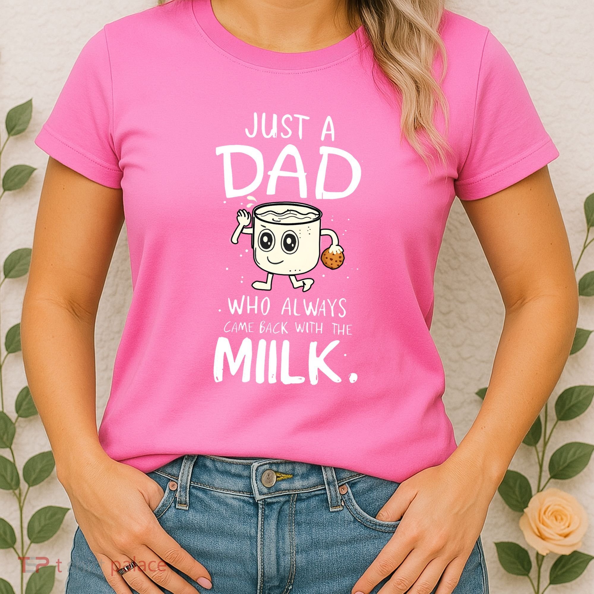 Just A Dad Who Always Came Back With The Milk Women's T-Shirt