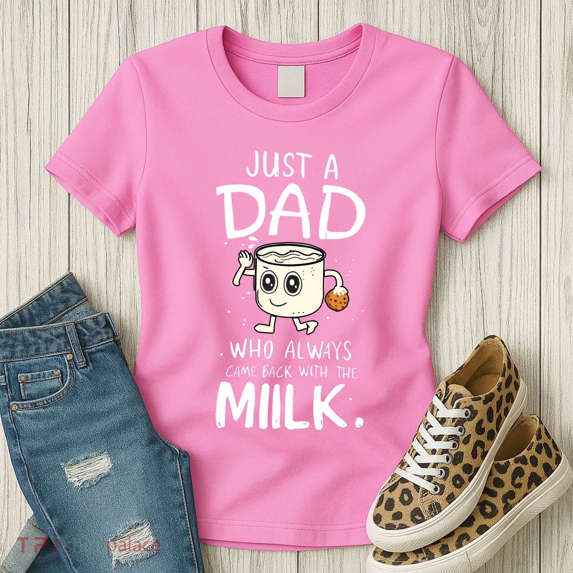 Just A Dad Who Always Came Back With The Milk Women's T-Shirt