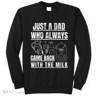 Just A Dad Who Always Came Back With The Milk Sweatshirt thumb 0