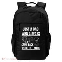 Just A Dad Who Always Came Back With The Milk Backpack thumb 0