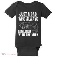Just A Dad Who Always Came Back With The Milk Baby Bodysuit thumb 0