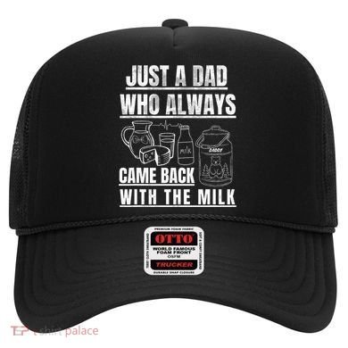 Just A Dad Who Always Came Back With The Milk Hat