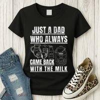 Just A Dad Who Always Came Back With The Milk Women's T-Shirt thumb 3